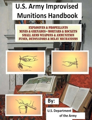 U.S. Army Improvised Munitions Handbook. 1719511772 Book Cover