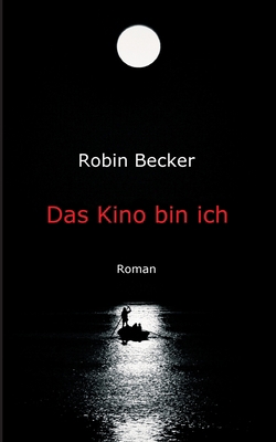 Das Kino bin ich: Roman [German] 3347075536 Book Cover