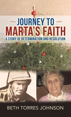 Journey to Marta's Faith: A Story of Determinat... 1664225714 Book Cover