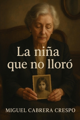 La niña que no lloró [Spanish] B0FD8M9829 Book Cover