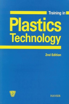 Training in Plastics Technology 2E 1569902933 Book Cover