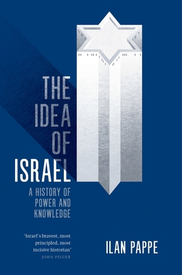 The Idea of Israel: A History of Power and Know... 1784782017 Book Cover