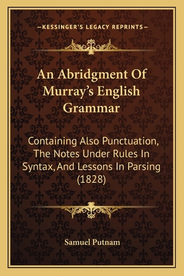 An Abridgment Of Murray's English Grammar: Cont... 116456577X Book Cover