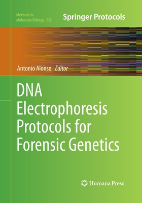 DNA Electrophoresis Protocols for Forensic Gene... 1493962191 Book Cover