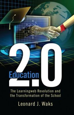 Education 2.0: The LearningWeb Revolution and t... 1612050352 Book Cover