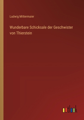 Wunderbare Schicksale der Geschwister von Thier... [German] 3368559699 Book Cover