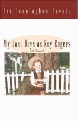 My Last Days as Roy Rogers 0446523887 Book Cover