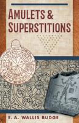 Amulets and Superstitions: The Original Texts W... 1635615992 Book Cover