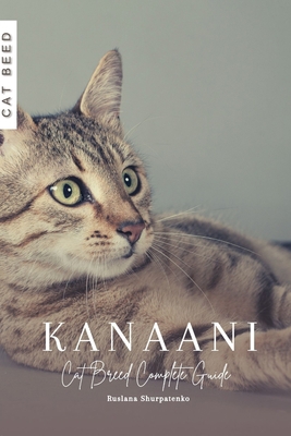 Kanaani: Cat Breed Complete Guide B0CKQ3WV6J Book Cover
