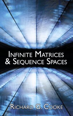 Infinite Matrices & Sequence Spaces 048678083X Book Cover