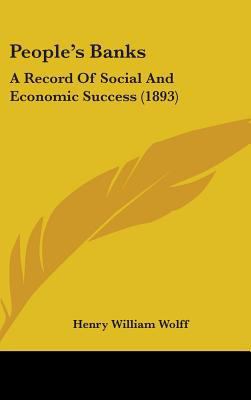 People's Banks: A Record Of Social And Economic... 1437228992 Book Cover