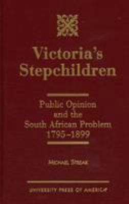 Victoria's Stepchildren: Public Opinion and the... 0761809929 Book Cover
