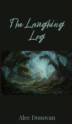 The Laughing Log 1805672495 Book Cover