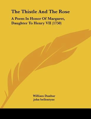 The Thistle And The Rose: A Poem In Honor Of Ma... 1120205964 Book Cover