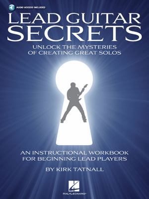 Lead Guitar Secrets: Unlock the Mysteries of Cr... 1617803588 Book Cover