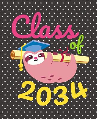 Class of 2034: Cute Sloth Gift Composition Note... 1073512088 Book Cover