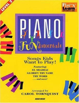 Piano FUNdamentals: Songs Kids Want to Play 0634039911 Book Cover