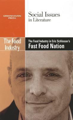 The Food Industry in Eric Schlosser's Fast Food... 0737763825 Book Cover