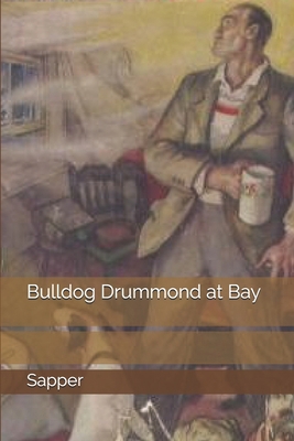 Bulldog Drummond at Bay 1692575171 Book Cover