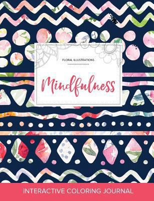 Adult Coloring Journal: Mindfulness (Floral Ill... 1357638388 Book Cover