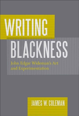 Writing Blackness: John Edgar Wideman's Art and... 0807136441 Book Cover
