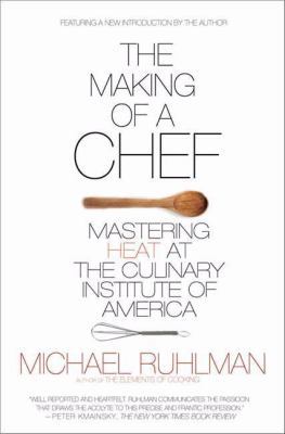 The Making of a Chef: Mastering Heat at the Cul... 080508939X Book Cover