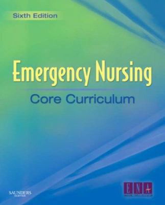 Emergency Nursing Core Curriculum 1416037551 Book Cover