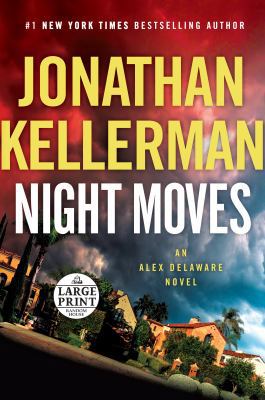 Night Moves: An Alex Delaware Novel [Large Print] 0525590366 Book Cover