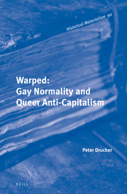 Warped: Gay Normality and Queer Anti-Capitalism 9004223916 Book Cover