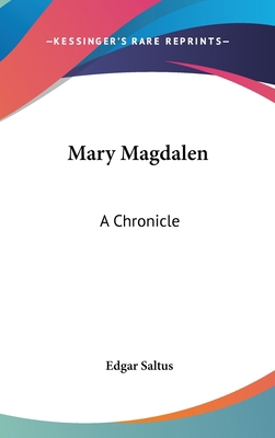 Mary Magdalen: A Chronicle 0548114536 Book Cover
