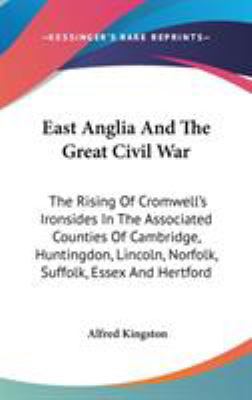 East Anglia And The Great Civil War: The Rising... 0548329818 Book Cover