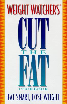 Weight Watchers Cut the Fat! Cookbook 0028603907 Book Cover