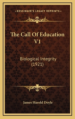 The Call Of Education V1: Biological Integrity ... 1167105559 Book Cover