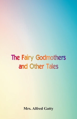 The Fairy Godmothers and Other Tales 9386019396 Book Cover