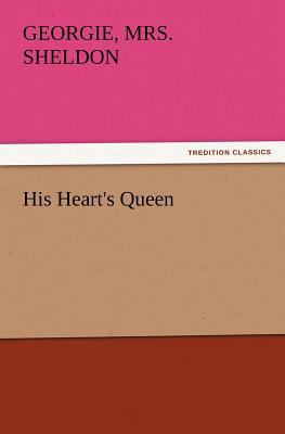 His Heart's Queen 3847230174 Book Cover