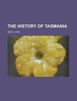 The History of Tasmania Volume I 1236727045 Book Cover