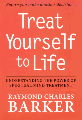 Treat Yourself to Life book by Raymond Charles Barker