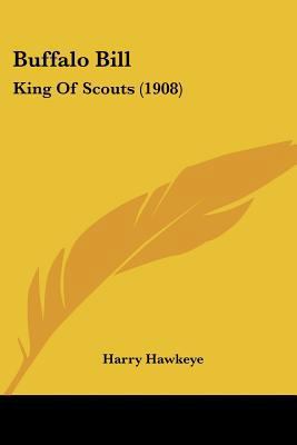 Buffalo Bill: King Of Scouts (1908) 110462768X Book Cover