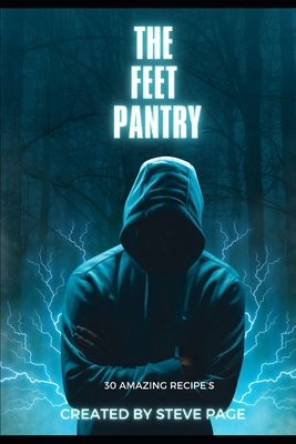 The Feet Pantry: 30 Amazing Recipe's            Book Cover