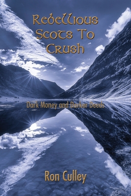 Rebellious Scots to Crush 1839753412 Book Cover