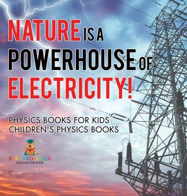 Nature is a Powerhouse of Electricity! Physics ... B0DDZXV94H Book Cover