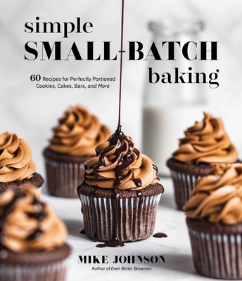 Simple Small-Batch Baking: 60 Recipes for Perfe... 1645676447 Book Cover