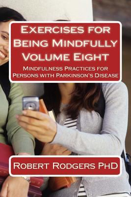 Exercises for Being Mindfully: Mindfulness Prac... 1502524783 Book Cover