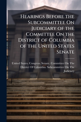 Hearings Before the Subcommittee On Judiciary o... 1144236746 Book Cover