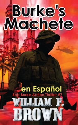 Burke's Machete, en Español: Bob Burke Action T... [Spanish] B0CSM8VP5R Book Cover