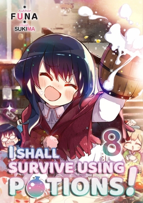 I Shall Survive Using Potions! Volume 8 (Light ... 1718371977 Book Cover