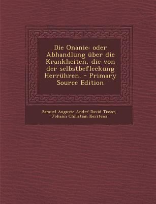 Die Onanie: Oder Abhandlung Uber Die Krankheite... [German] 1287803369 Book Cover