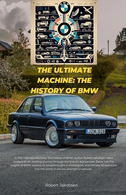 The Ultimate Machine: The History of BMW            Book Cover