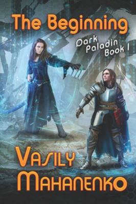 The Beginning (Dark Paladin Book #1): LitRPG Se... 8088231221 Book Cover