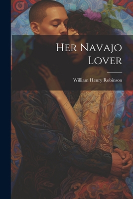 Her Navajo Lover 1021937762 Book Cover